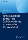 Oelmann |  Zur Neuausrichtung der Preis- und Qualitätsregulierung in der deutschen Wasserwirtschaft | Buch |  Sack Fachmedien