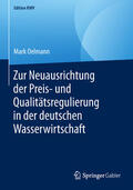 Oelmann |  Zur Neuausrichtung der Preis- und Qualitätsregulierung in der deutschen Wasserwirtschaft | eBook | Sack Fachmedien