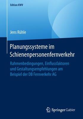 Rühle | Planungssysteme im Schienenpersonenfernverkehr | Buch | 978-3-658-24679-2 | sack.de