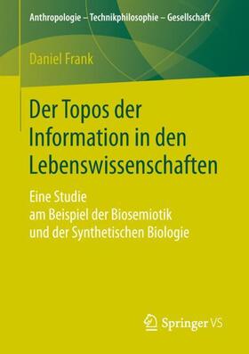 Frank | Der Topos der Information in den Lebenswissenschaften | Buch | 978-3-658-24697-6 | sack.de