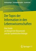 Frank |  Der Topos der Information in den Lebenswissenschaften | Buch |  Sack Fachmedien
