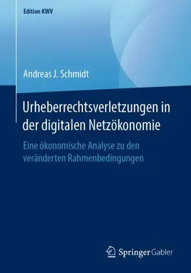 Schmidt |  Urheberrechtsverletzungen in der digitalen Netzökonomie | Buch |  Sack Fachmedien