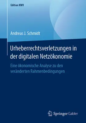 Schmidt | Urheberrechtsverletzungen in der digitalen Netzökonomie | E-Book | www.sack.de