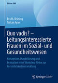 Brüning / Ayan |  Quo vadis? – Leitungsinteressierte Frauen im Sozial- und Gesundheitswesen | eBook | Sack Fachmedien