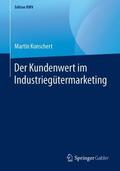 Kunschert |  Der Kundenwert im Industriegütermarketing | Buch |  Sack Fachmedien