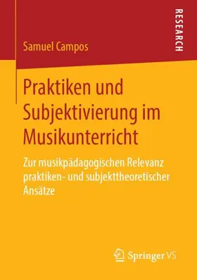 Campos |  Praktiken und Subjektivierung im Musikunterricht | Buch |  Sack Fachmedien