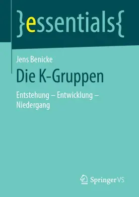 Benicke |  Die K-Gruppen | Buch |  Sack Fachmedien