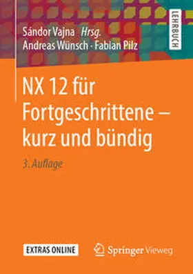 Wünsch / Pilz / Vajna |  NX 12 für Fortgeschrittene ? kurz und bündig | eBook | Sack Fachmedien