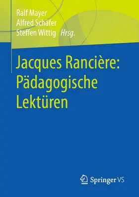 Mayer / Schäfer / Wittig |  Jacques Rancière: Pädagogische Lektüren | Buch |  Sack Fachmedien