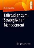 Jilke |  Fallstudien zum Strategischen Management | Buch |  Sack Fachmedien