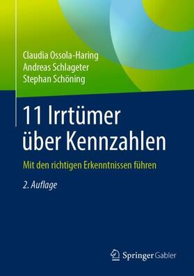 Ossola-Haring / Schöning / Schlageter | 11 Irrtümer über Kennzahlen | Buch | 978-3-658-24812-3 | sack.de