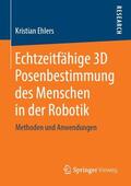 Ehlers |  Echtzeitfa¿hige 3D Posenbestimmung des Menschen in der Robotik | Buch |  Sack Fachmedien