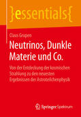 Grupen |  Neutrinos, Dunkle Materie und Co. | eBook | Sack Fachmedien
