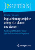 Falkenreck |  Digitalisierungsprojekte erfolgreich planen und steuern | eBook | Sack Fachmedien