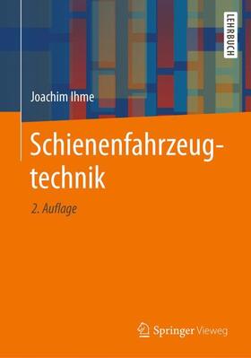 Ihme | Ihme, J: Schienenfahrzeugtechnik | Buch | 978-3-658-24922-9 | sack.de