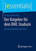 Obermeier |  Der Ratgeber für dein BWL Studium | eBook | Sack Fachmedien