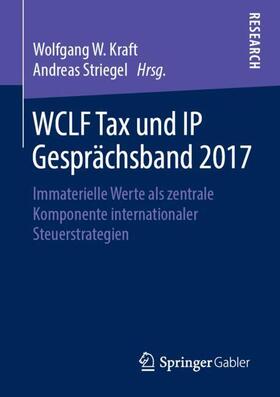 Kraft / Striegel |  WCLF Tax und IP Gesprächsband 2017 | Buch |  Sack Fachmedien