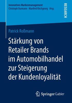 Roßmann | Stärkung von Retailer Brands im Automobilhandel zur Steigerung der Kundenloyalität | Buch | 978-3-658-24969-4 | sack.de