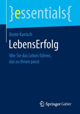 Kanisch | LebensErfolg | Buch | 978-3-658-24973-1 | sack.de