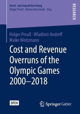 Preuß / Weitzmann / Andreff | Cost and Revenue Overruns of the Olympic Games 2000¿2018 | Buch | 978-3-658-24995-3 | sack.de