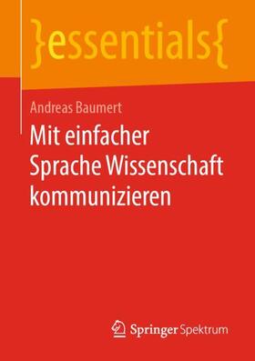 Baumert | Mit einfacher Sprache Wissenschaft kommunizieren | Buch | 978-3-658-25008-9 | sack.de