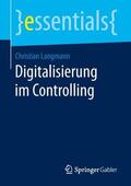 Langmann |  Digitalisierung im Controlling | Buch |  Sack Fachmedien