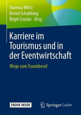 Wirtz / Schabbing / Crusius |  Karriere im Tourismus und in der Eventwirtschaft | Buch |  Sack Fachmedien