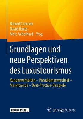 Conrady / Ruetz / Aeberhard | Grundlagen und neue Perspektiven des Luxustourismus | Medienkombination | 978-3-658-25063-8 | sack.de
