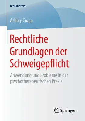 Cropp |  Rechtliche Grundlagen der Schweigepflicht | eBook | Sack Fachmedien