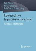 Gibson / Hummrich / Kramer |  Rekonstruktive Jugend(kultur)forschung | Buch |  Sack Fachmedien