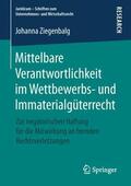 Ziegenbalg |  Mittelbare Verantwortlichkeit im Wettbewerbs- und Immaterialgüterrecht | Buch |  Sack Fachmedien