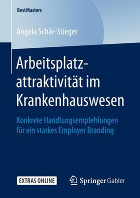 Schär-Stieger |  Arbeitsplatzattraktivität im Krankenhauswesen | Buch |  Sack Fachmedien