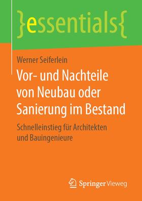 Seiferlein | Vor- und Nachteile von Neubau oder Sanierung im Bestand | Buch | 978-3-658-25124-6 | sack.de