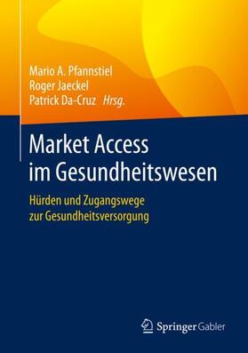 Pfannstiel / Da-Cruz / Jaeckel | Market Access im Gesundheitswesen | Buch | sack.de