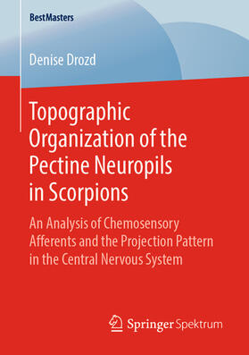 Drozd | Topographic Organization of the Pectine Neuropils in Scorpions | E-Book | sack.de