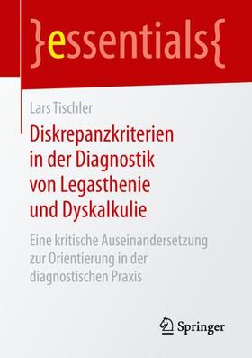 Tischler |  Diskrepanzkriterien in der Diagnostik von Legasthenie und Dyskalkulie | Buch |  Sack Fachmedien
