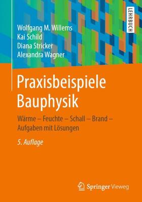 Willems / Schild / Stricker | Praxisbeispiele Bauphysik | Buch | 978-3-658-25169-7 | sack.de