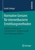 Schlegel |  Normative Grenzen für internetbasierte Ermittlungsmethoden | Buch |  Sack Fachmedien