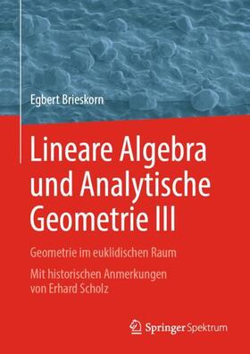 Brieskorn | Lineare Algebra und Analytische Geometrie III | Buch | 978-3-658-25193-2 | sack.de