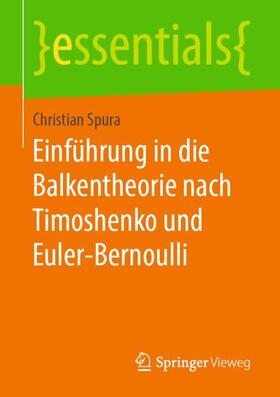 Spura | Einführung in die Balkentheorie nach Timoshenko und Euler-Bernoulli | Buch | 978-3-658-25215-1 | sack.de