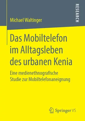 Waltinger | Das Mobiltelefon im Alltagsleben des urbanen Kenia | E-Book | www.sack.de
