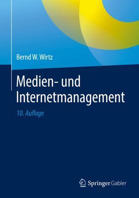 Wirtz | Wirtz, B: Medien- und Internetmanagement | Buch | 978-3-658-25223-6 | sack.de