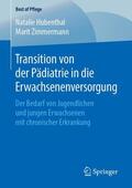 Zimmermann / Hubenthal |  Transition von der Pädiatrie in die Erwachsenenversorgung | Buch |  Sack Fachmedien
