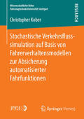 Kober |  Stochastische Verkehrsflusssimulation auf Basis von Fahrerverhaltensmodellen zur Absicherung automatisierter Fahrfunktionen | eBook | Sack Fachmedien