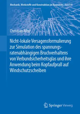 Alter | Nicht-lokale Versagensformulierung zur Simulation des spannungsratenabhängigen Bruchverhaltens von Verbundsicherheitsglas und ihre Anwendung beim Kopfaufprall auf Windschutzscheiben | E-Book | www.sack.de