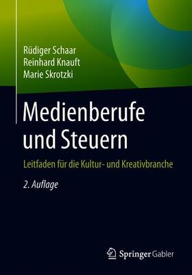 Schaar / Skrotzki / Knauft | Medienberufe und Steuern | Buch | 978-3-658-25307-3 | sack.de