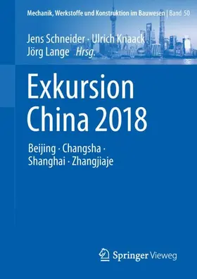 Schneider / Lange / Knaack |  Exkursion China 2018 | Buch |  Sack Fachmedien