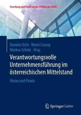 Ortiz / Scholz / Czuray |  Verantwortungsvolle Unternehmensführung im österreichischen Mittelstand | Buch |  Sack Fachmedien