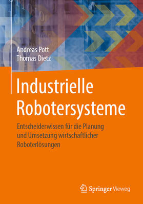 Pott / Dietz |  Industrielle Robotersysteme | eBook | Sack Fachmedien