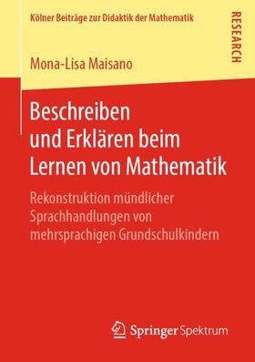 Maisano | Beschreiben und Erklären beim Lernen von Mathematik | Buch | 978-3-658-25369-1 | sack.de